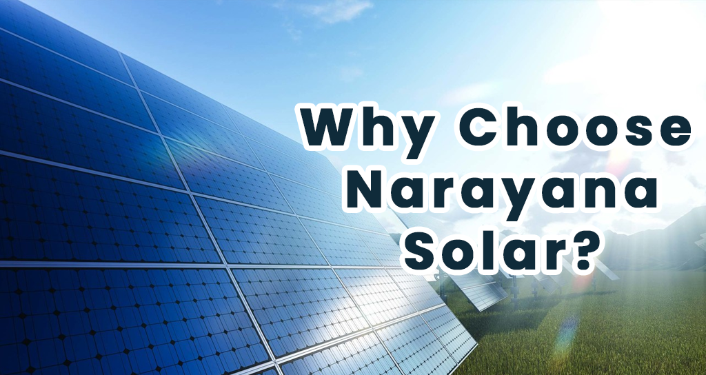 Why Choose Narayana Solar?